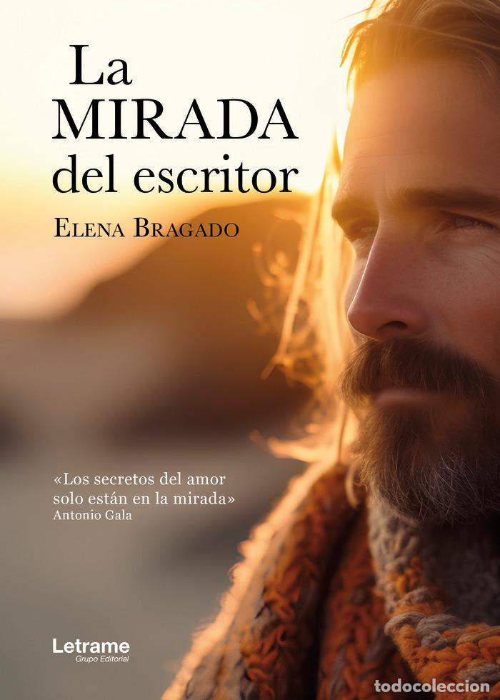 Libri: LA MIRADA DEL ESCRITOR - BRAGADO, ELENA
