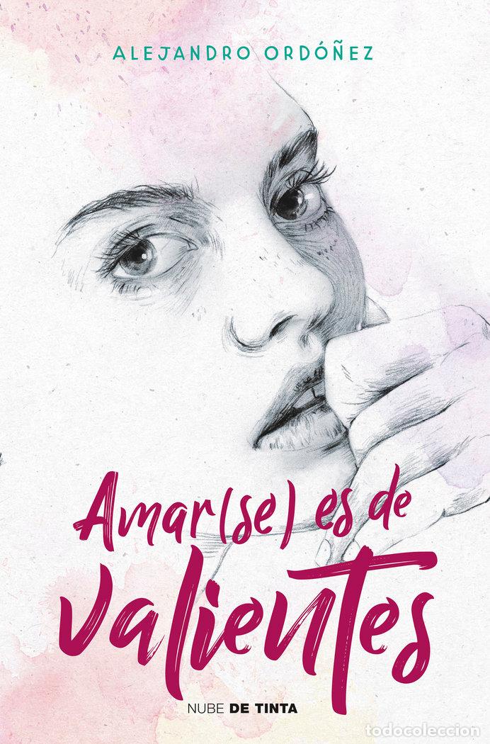 Libros: AMAR(SE) ES DE VALIENTES - ORDO&Ntilde;EZ, ALEJANDRO