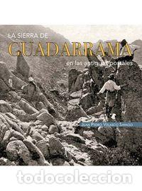 Libros: LA SIERRA DE GUADARRAMA EN LAS ANTIGUAS POSTALES - VELASCO, JUAN PEDRO