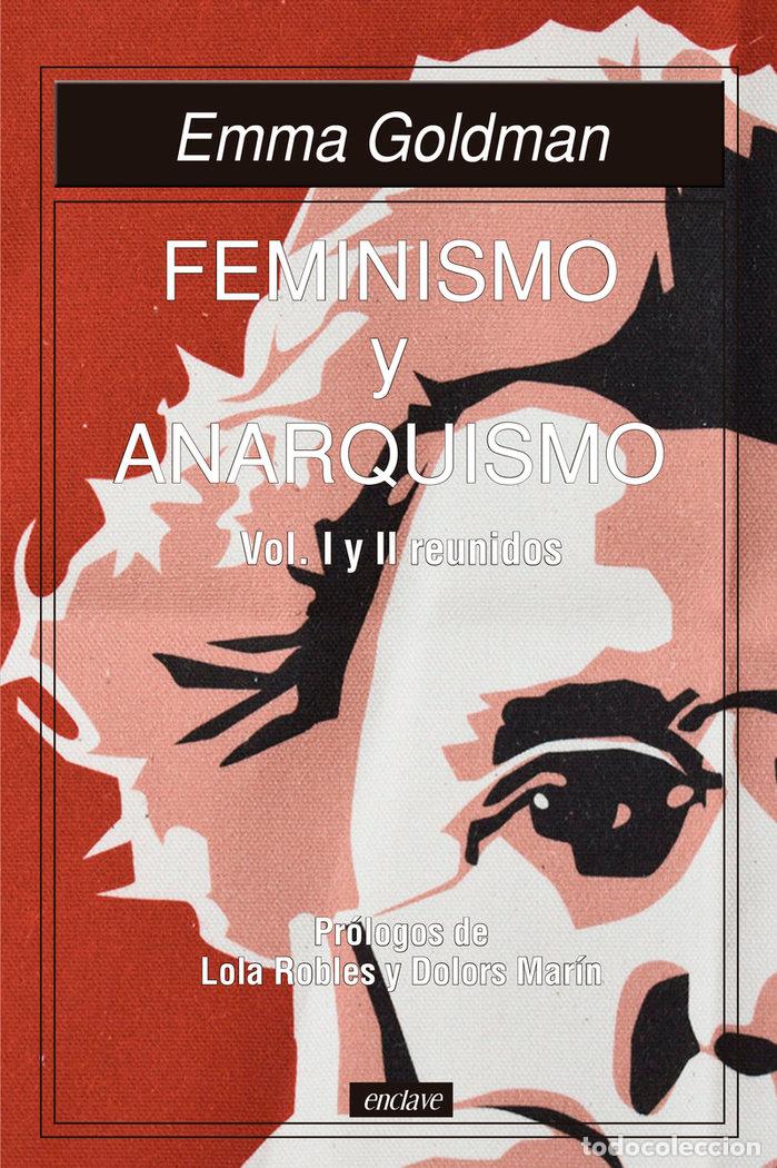Livros: FEMINISMO Y ANARQUISMO VOL I Y II REUNIDOS - GOLDMAN, EMMA
