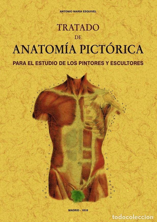 Libros: TRATADO DE ANATOMIA PICTORICA - ESQUIVEL, ANTONIO MARIA