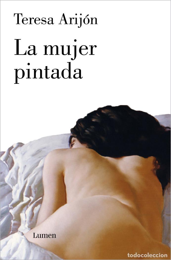 Libros: LA MUJER PINTADA - ARIJON, TERESA BEATRIZ