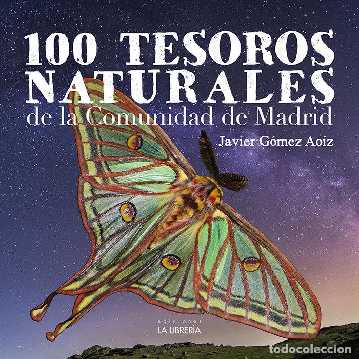 Libri: 100 TESOROS NATURALES DE LA COMUNIDAD DE MADRID - GOMEZ AOIZ, JAVIER