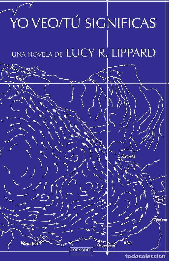 Libri: YO VEO TU SIGNIFICAS - LIPPARD, LUCY R.