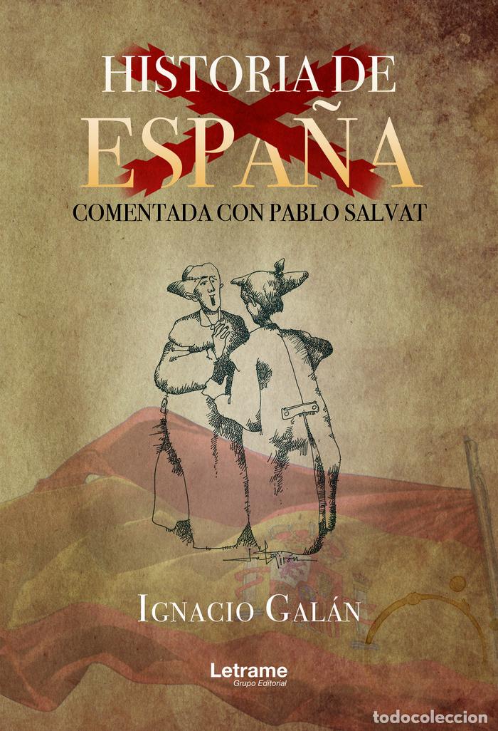 Libri: HISTORIA DE ESPA&Ntilde;A COMENTADA CON PABLO SALVAT - GALAN, IGNACIO