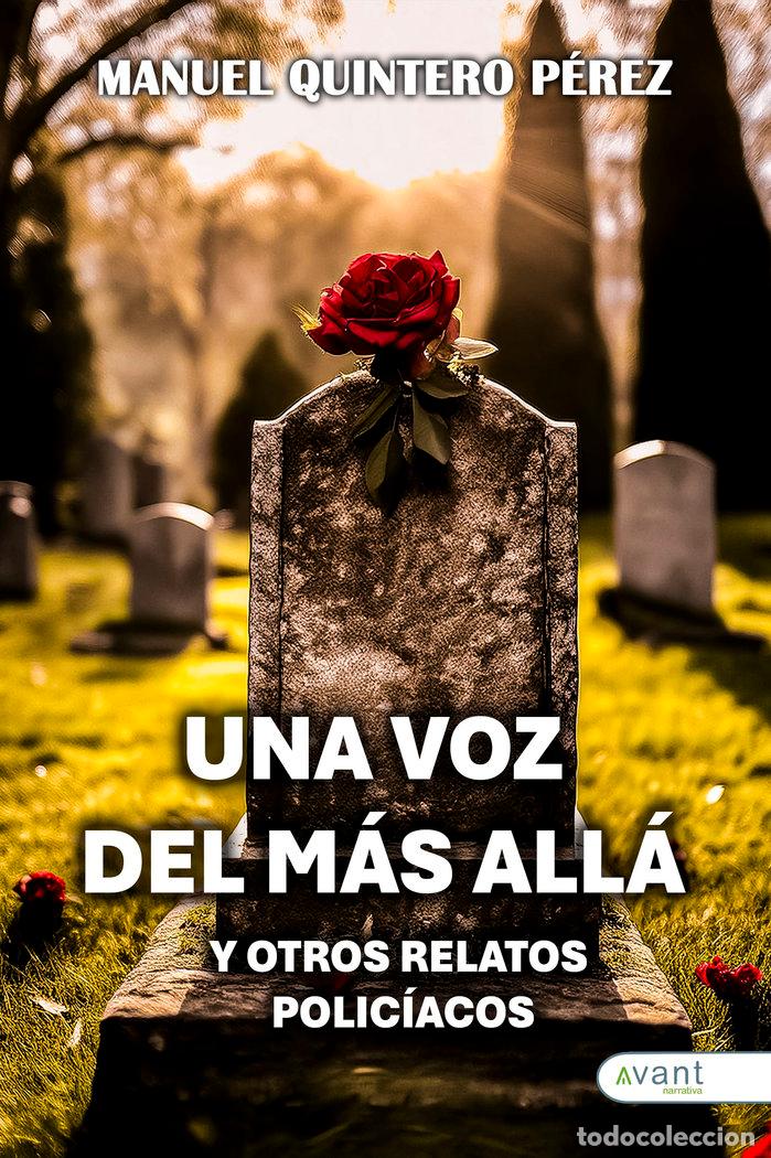 Libri: UNA VOZ DEL MAS ALLA Y OTROS RELATOS POLICIACOS - QUINTERO PEREZ, MANUEL