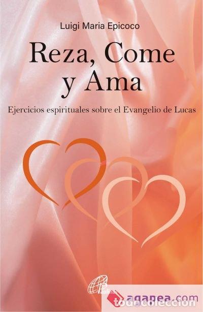 Libros: REZA COME Y AMA - EPICOCO, LUIGI MARIA