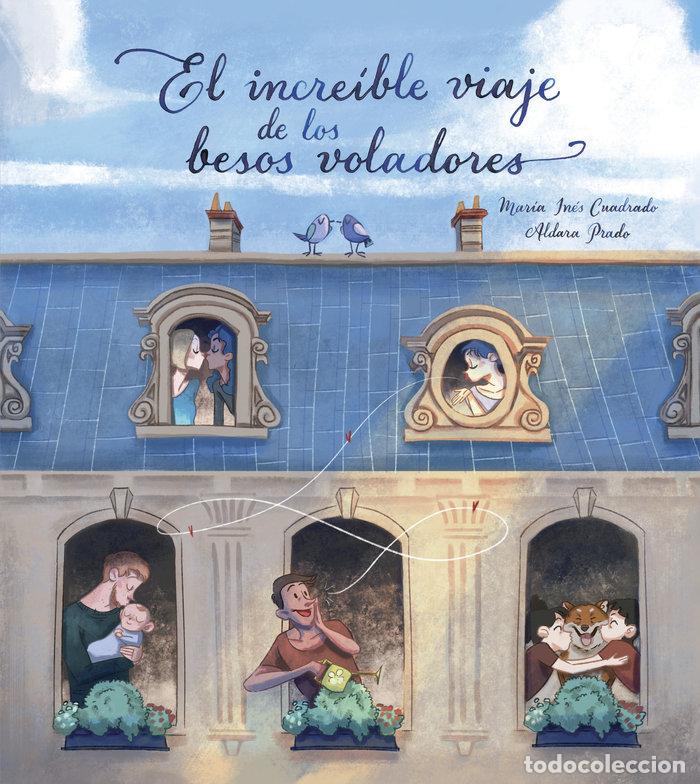 Libros: INCREIBLE VIAJE DE LOS BESOS VOLADORES,EL - PRADO, ALDARA