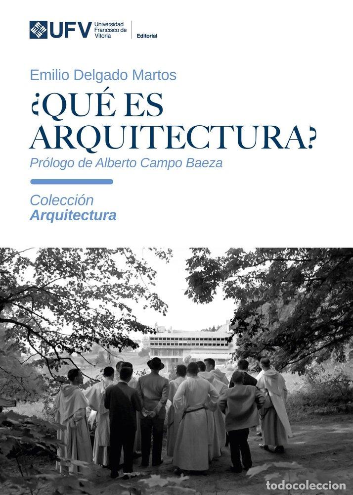 books: QUE ES ARQUITECTURA - EMILIO DELGADO MARTOS
