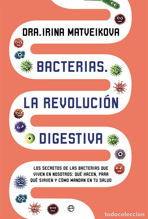Libros: BACTERIAS LA REVOLUCION DIGESTIVA - MATVEIKOVA, IRINA