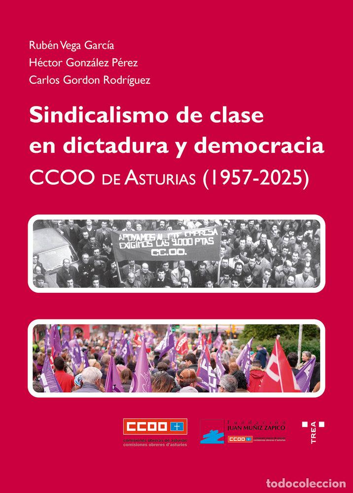 Libros: SINDICALISMO DE CLASE EN DICTADURA Y DEMOCRACIA - GONZALEZ PEREZ, HECTOR