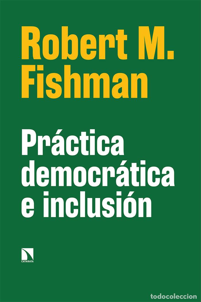 Libros: PRACTICA DEMOCRATICA E INCLUSION - FISHMAN, ROBERT M