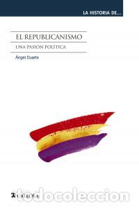 Libros: REPUBLICANISMO,EL LA HISTORIA DE...4 - DUARTE, ANGEL