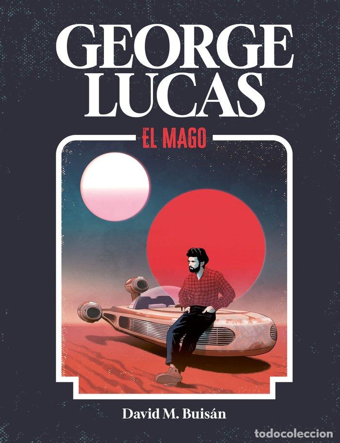 Libros: GEORGE LUCAS - DAVID M BUISAN