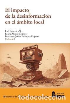 Livros: EL IMPACTO DE LA DESINFORMACION EN EL AMBITO LOCAL - RUAS ARAULO, JOSE