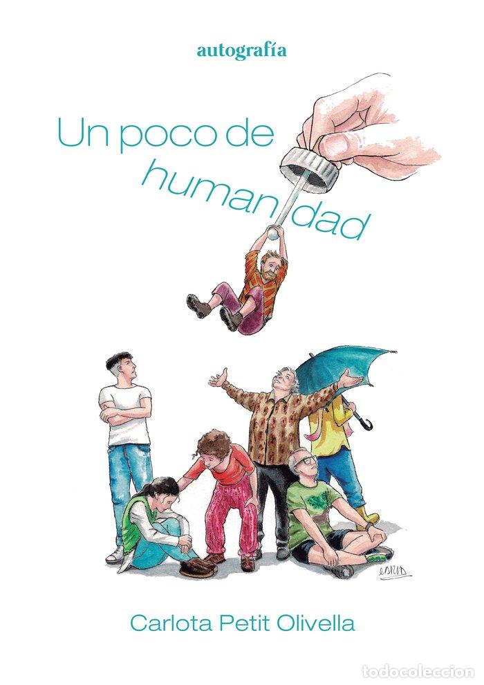 Libri: UN POCO DE HUMANIDAD - PETIT OLIVELLA, CARLOTA