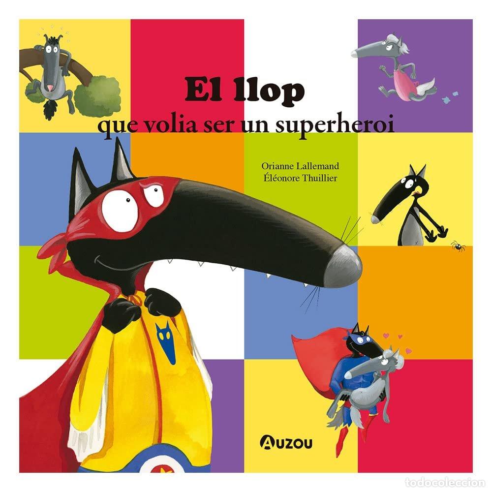 Livros: EL LLOP QUE VOLIA SER UN SUPERHEROI - LALLEMAND, ORIANNE