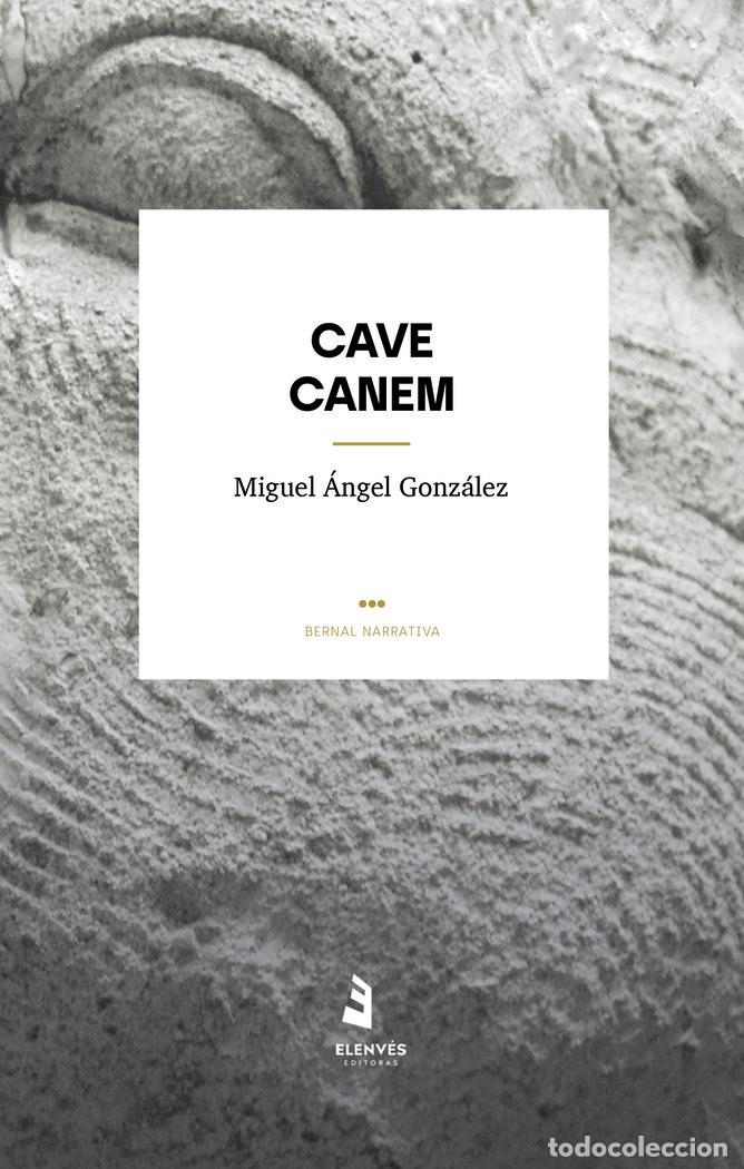 Livres: CAVE CANEM - GONZALEZ, MIGUEL ANGEL