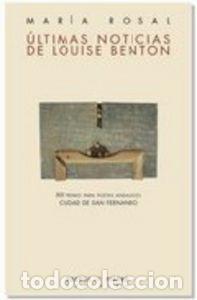 Libros: ULTIMAS NOTICIAS DE LOUISE BENTON - ROSAL, MARIA