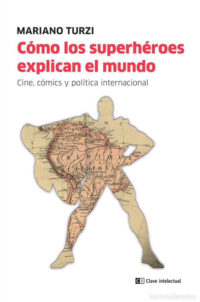 Libros: COMO LOS SUPERHEROES EXPLICAN EL MUNDO - TURZI, MARIANO