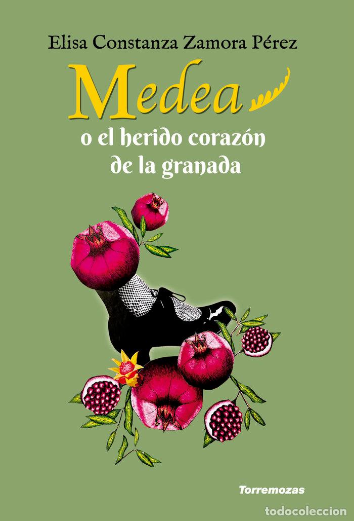books: MEDEA O EL HERIDO CORAZON DE LA GRANADA - ZAMORA PEREZ, ELISA CONSTANZA