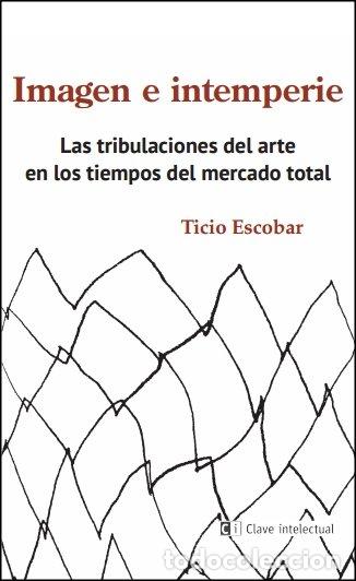 Libri: IMAGEN E INTEMPERIE - ESCOBAR, TICIO