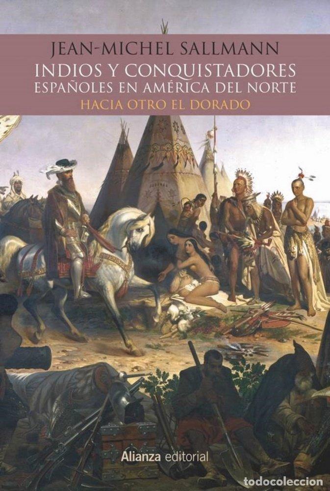 B&uuml;cher: INDIOS Y CONQUISTADORES ESPA&Ntilde;OLES EN AMERICA DEL NORTE - SALLMANN, JEAN-MICHELLE
