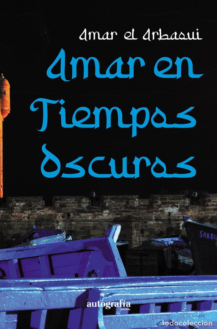 Livros: AMAR EN TIEMPOS OSCUROS - EL ARBAOUI, AMAR