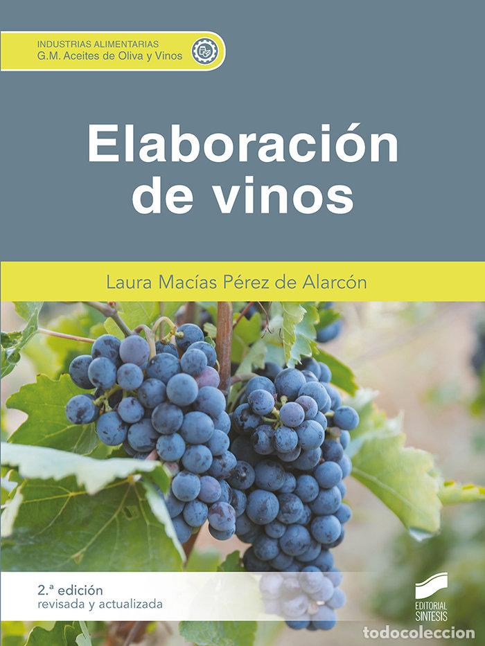 Libri: ELABORACION DE VINOS 2&ordf; EDICION REVISADA Y ACTUALIZADA - MACIAS PEREZ DE ALARCON, LAURA