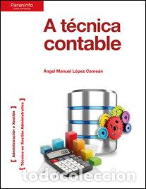 Libri: A TECNICA CONTABLE - LOPEZ CAMEAN, ANGEL MANUEL