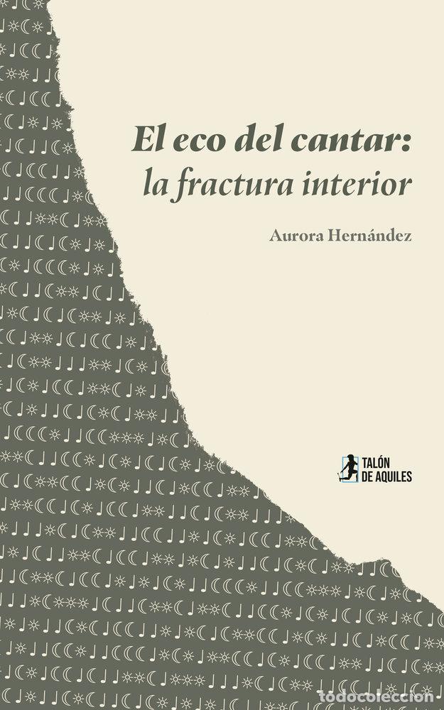 books: EL ECO DEL CANTAR LA FRACTURA INTERIOR - HERNANDEZ, AURORA