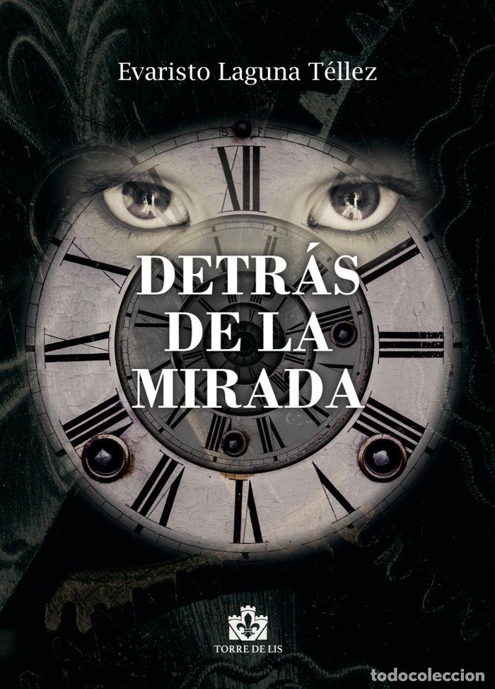 books: DETRAS DE LA MIRADA - LAGUNA TELLEZ, EVARISTO