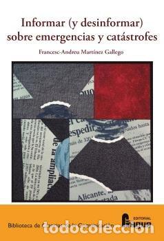 Livros: INFORMAR Y DESINFORMAR SOBRE EMERGENCIAS Y CATASTROFES. - MARTINEZ GALLEGO, FRANCESC-ANDREU