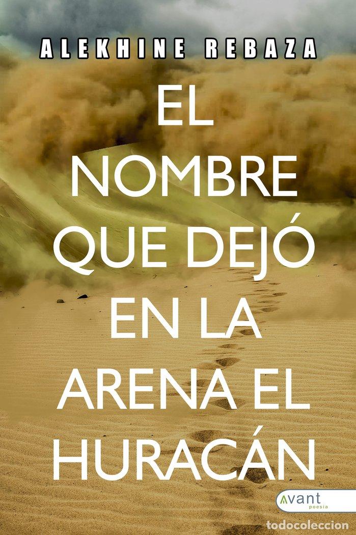 Livres: EL NOMBRE QUE DEJO EN LA ARENA EL HURACAN - REBAZA, ALEKHINE