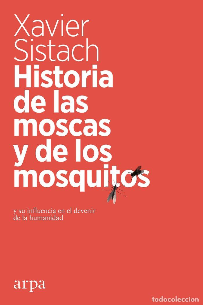 Livres: HISTORIA DE LAS MOSCAS Y DE LOS MOSQUITOS - SISTACH, XAVIER