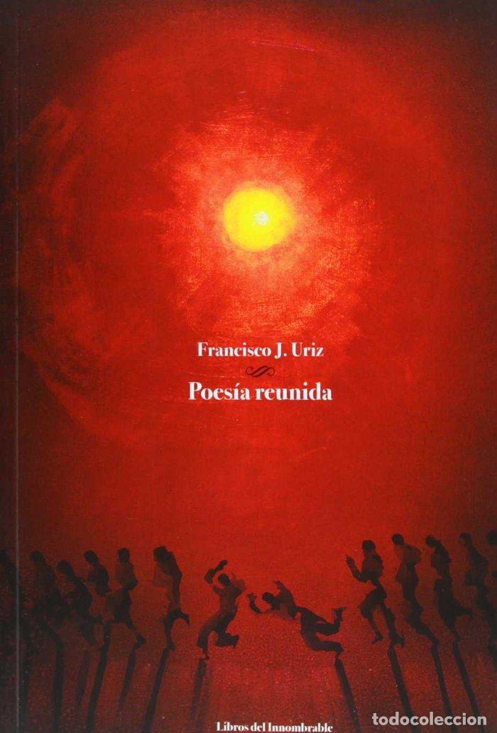 Livres: POESIA REUNIDA - URIZ ECHEVERRIA, FRANCISCO JAVIER