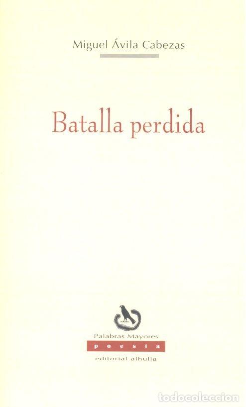 Livres: BATALLA PERDIDA - AVILA CABEZAS, MIGUEL