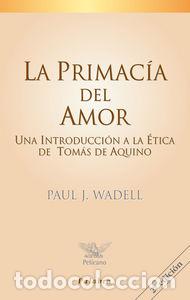 books: PRIMACIA DEL AMOR - WADELL, PAUL J.
