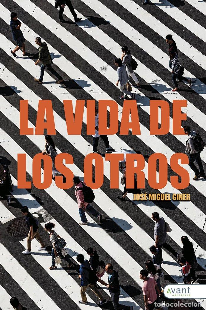 Livres: LA VIDA DE LOS OTROS - GINER AGUILAR, JOSE MIGUEL