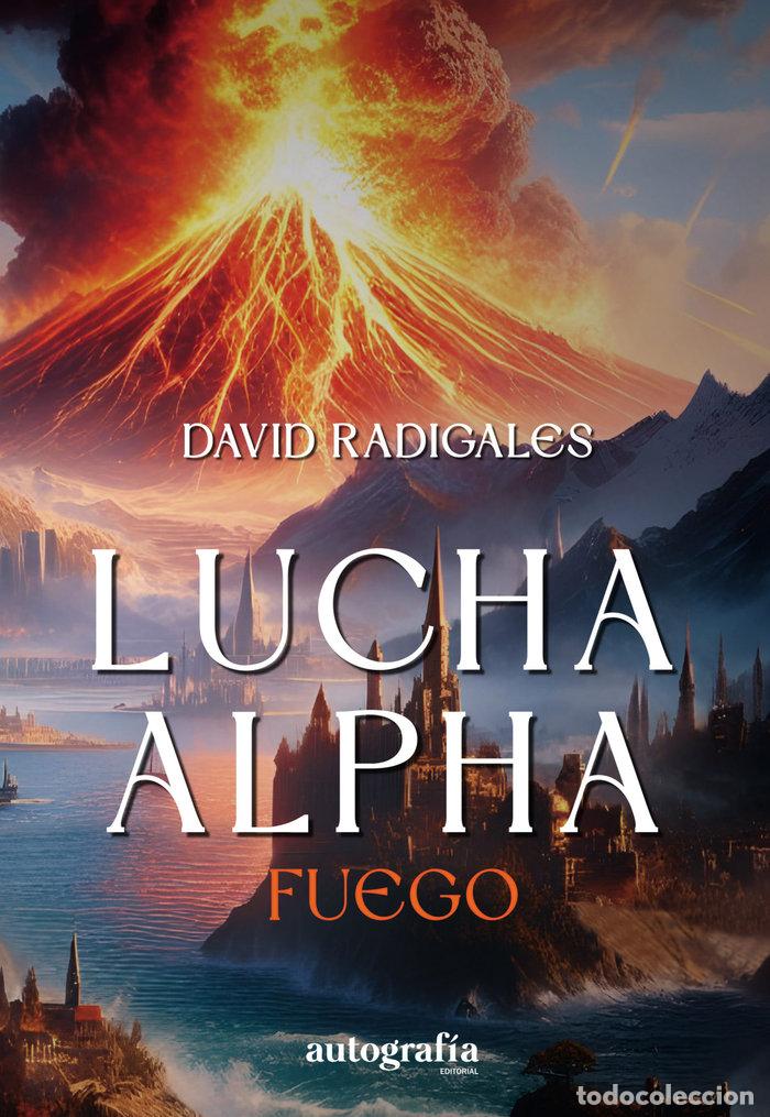 Libros: LUCHA ALPHA FUEGO - RADIGALES, DAVID