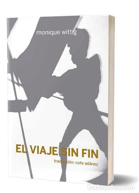 Libros: EL VIAJE SIN FIN - WITTIG, MONIQUE