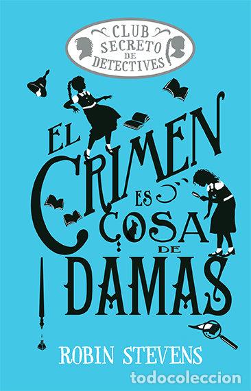 Libri: EL CRIMEN ES COSA DE DAMAS - STEVENS, ROBIN