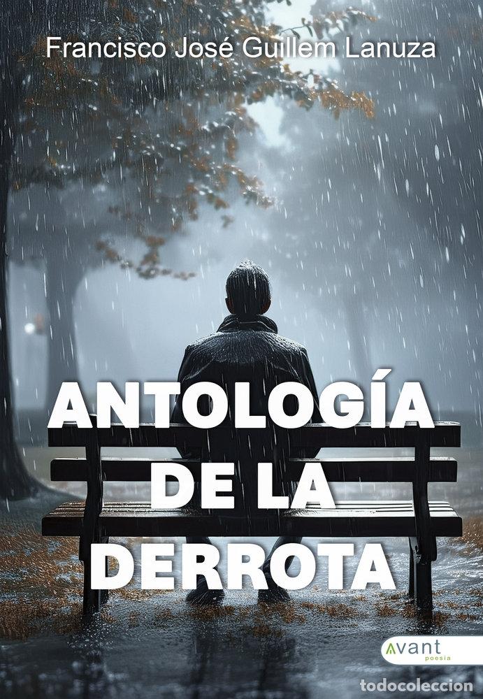 Libri: ANTOLOGIA DE LA DERROTA - GUILLEM LANUZA, FRANCISCO JOSE