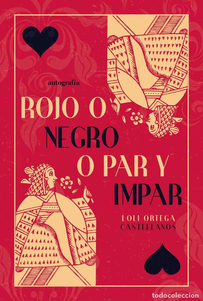Libros: ROJO O NEGRO O PAR E IMPAR - ORTEGA, LOLI