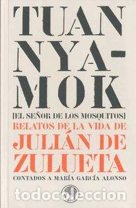 Libros: TUAN NYAMOK EL SE&Ntilde;OR DE LOS MOSQUITOS - ZULUETA, JULIAN DE