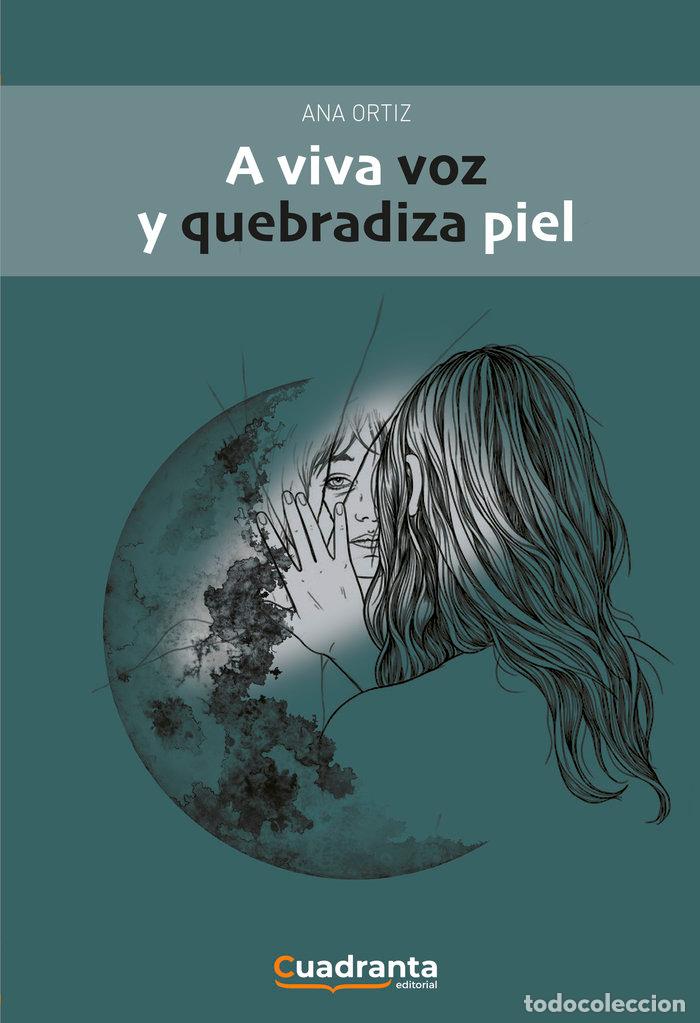 Libros: A VIVA VOZ Y QUEBRADIZA PIEL - ORTIZ MILAN, ANA