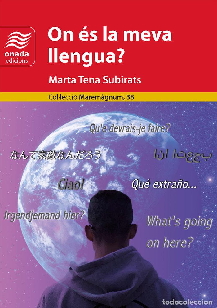 Libros: ON ES LA MEVA LLENGUA - TENA SUBIRATS, MARTA
