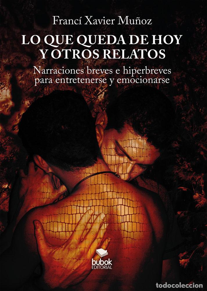books: LO QUE QUEDA DE HOY Y OTROS RELATOS - MU&Ntilde;OZ, FRANCI XAVIER