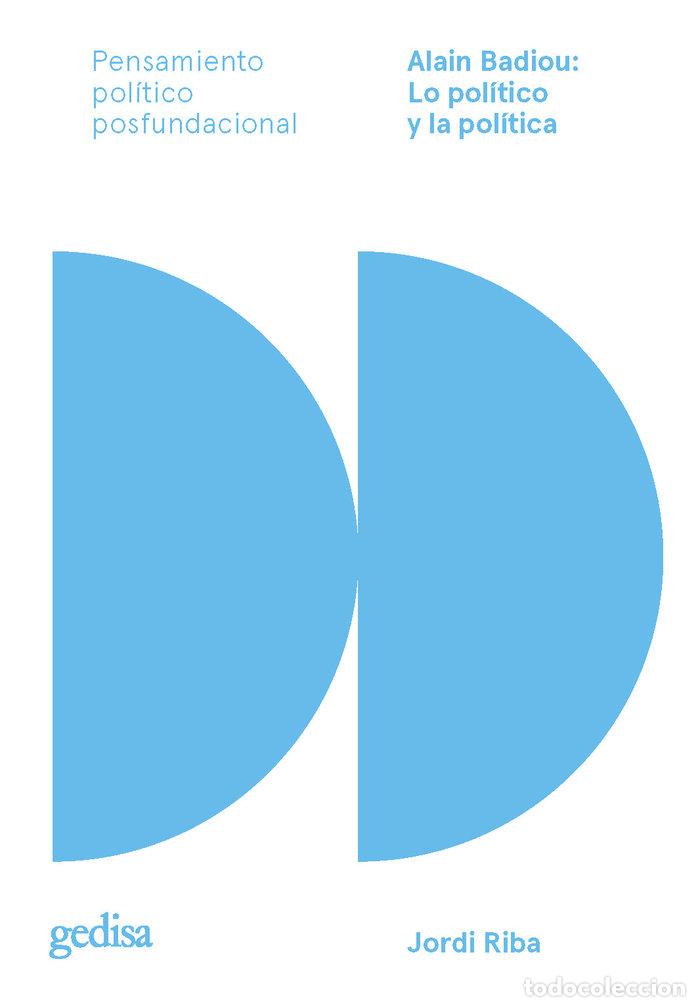 books: ALAIN BADIOU LO POLITICO Y LA POLITICA - RIBA MIRALLES, JORDI