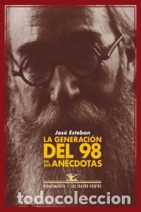 Libri: GENERACION DEL 98 EN SUS ANECDOTAS,LA - ESTEBAN GONZALO, JOSE
